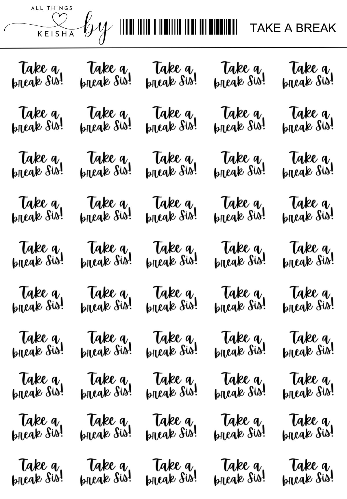 TAKE A BREAK SIS