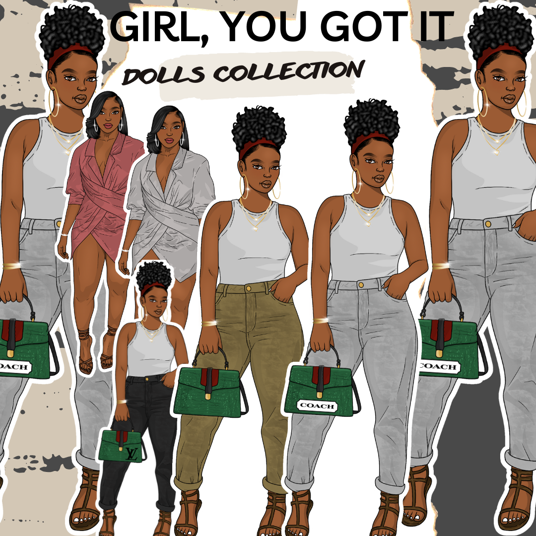 GIRL YOU GOT IT DOLLS- FULL COLLECTION