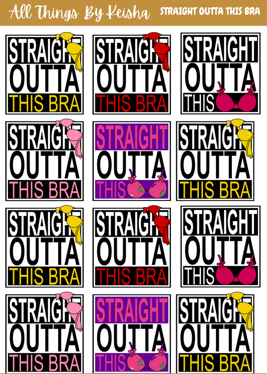 STRAIGHT OUTTA THIS BRA STICKERS